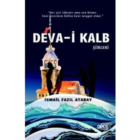 Deva-i Kalb Şiirleri - İsmail Fazıl Atabay
