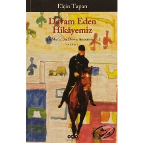 DEVAM EDEN HIKAYEMIZ (BEN MUTLU BIR DOWN ANNESIYIM 2) - ELÇİN TAPAN