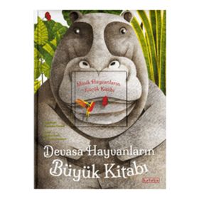 Devasa Hayvanların Büyük Kitabı - Minik Hayvanların Küçük Kitabı - Ketebe Yayınları