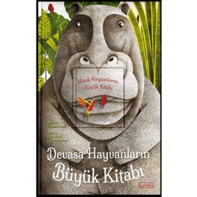 Devasa Hayvanların Büyük Kitabı - Minik Hayvanların Küçük Kitabı - Ketebe Yayınları