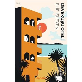 Devekuşu Oteli - Elif İşleyen