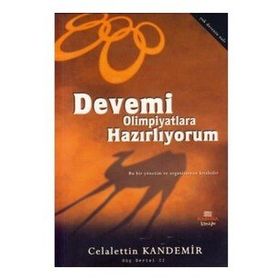 DEVEMI OLIMPIYATLARA HAZIRLIYORUM (CEP BOY) BU BIR YÖNETİM VE ORGANIZASYON KİTABIDIR - CELALETTIN KANDEMIR