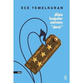 Devir-Dilsiz Kuğular Zamanı - Ece Temelkuran