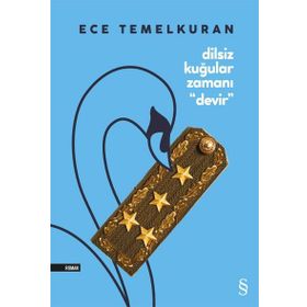 Devir-Dilsiz Kuğular Zamanı - Ece Temelkuran