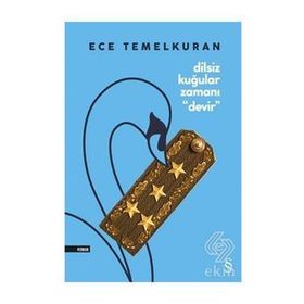 Devir-Dilsiz Kuğular Zamanı - Ece Temelkuran