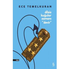 Devir-Dilsiz Kuğular Zamanı - Ece Temelkuran