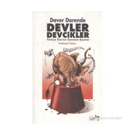 DEVLER DEVCIKLER TÜRKİYE ÜZERİNE OYNANAN OYUNLAR CUMHURIYET YAZILARI - DAVER DARENDE