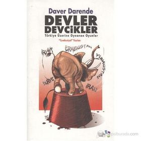 DEVLER DEVCIKLER TÜRKİYE ÜZERİNE OYNANAN OYUNLAR CUMHURIYET YAZILARI - DAVER DARENDE
