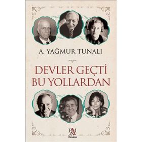 Devler Geçti Bu Yollardan - Yağmur Tunalı