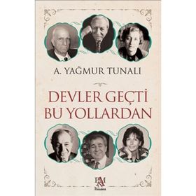 Devler Geçti Bu Yollardan - Yağmur Tunalı