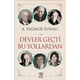 Devler Geçti Bu Yollardan - Yağmur Tunalı