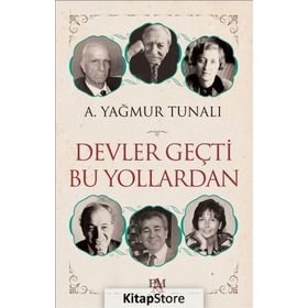 Devler Geçti Bu Yollardan - Yağmur Tunalı