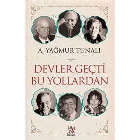 Devler Geçti Bu Yollardan - Yağmur Tunalı