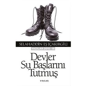 Devler Su Başlarını Tutmuş - Selahaddin Eş Çakırgil