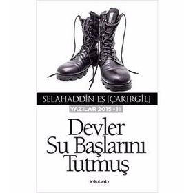 Devler Su Başlarını Tutmuş - Selahaddin Eş Çakırgil