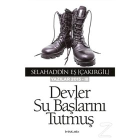 Devler Su Başlarını Tutmuş - Selahaddin Eş Çakırgil