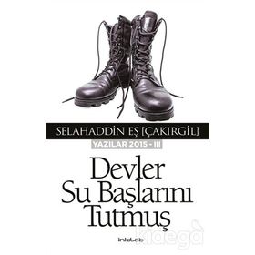Devler Su Başlarını Tutmuş - Selahaddin Eş Çakırgil