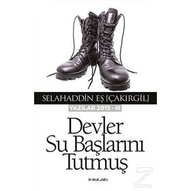 Devler Su Başlarını Tutmuş - Selahaddin Eş Çakırgil