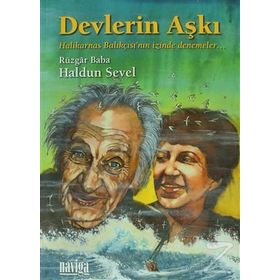 DEVLERIN AŞKI HALIKARNAS BALIKÇISI'NIN İZİNDE DENEMELER - HALDUN SEVEL