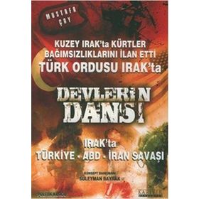 DEVLERIN DANSI IRAK'TA TÜRKİYE, ABD, İRAN SAVAŞI - MUSTAFA ÇAY