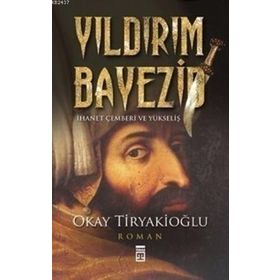 Devlerin Savaşı - Yıldırım - Timur - Okay Tiryakioğlu