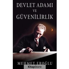 Devlet Adamı ve Güvenilirlik - Mehmet Eroğlu