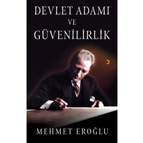 Devlet Adamı ve Güvenilirlik - Mehmet Eroğlu
