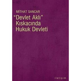 DEVLET AKLI KISKACINDA HUKUK DEVLETI - MITHAT SANCAR