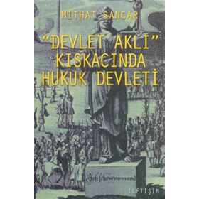 DEVLET AKLI KISKACINDA HUKUK DEVLETI - MITHAT SANCAR