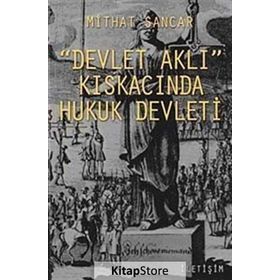 DEVLET AKLI KISKACINDA HUKUK DEVLETI - MITHAT SANCAR
