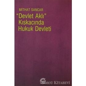 DEVLET AKLI KISKACINDA HUKUK DEVLETI - MITHAT SANCAR