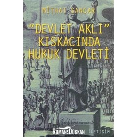 DEVLET AKLI KISKACINDA HUKUK DEVLETI - MITHAT SANCAR