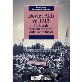 Devlet Aklı ve 1915 - Ömer Turan Güven Gürkan Öztan