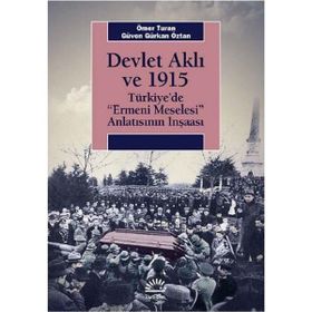 Devlet Aklı ve 1915 - Ömer Turan Güven Gürkan Öztan