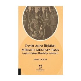 Devlet-aşiret İlişkileri Miranlı Mustafa Paşa - Ahmet Uçmaz