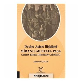 Devlet-aşiret İlişkileri Miranlı Mustafa Paşa - Ahmet Uçmaz