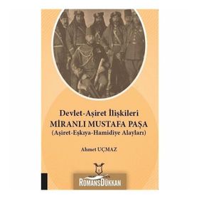 Devlet-aşiret İlişkileri Miranlı Mustafa Paşa - Ahmet Uçmaz