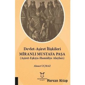 Devlet-aşiret İlişkileri Miranlı Mustafa Paşa - Ahmet Uçmaz