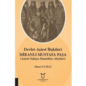 Devlet-aşiret İlişkileri Miranlı Mustafa Paşa - Ahmet Uçmaz