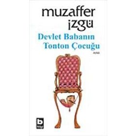 DEVLET BABANIN TONTON ÇOCUĞU - MUZAFFER İZGU