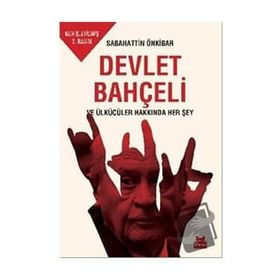 Devlet Bahçeli ve Ülkücüler Hakkında Her Şey - Sabahattin Önkibar