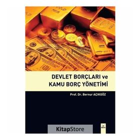 Devlet Borçları ve Kamu Borç Yönetimi - Bernur Açıkgöz