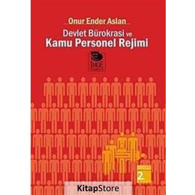 DEVLET BÜROKRASİ VE KAMU PERSONEL REJIMI - ONUR ENDER ASLAN