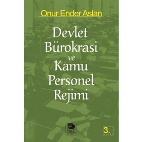 DEVLET BÜROKRASİ VE KAMU PERSONEL REJIMI - ONUR ENDER ASLAN