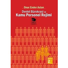 DEVLET BÜROKRASİ VE KAMU PERSONEL REJIMI - ONUR ENDER ASLAN