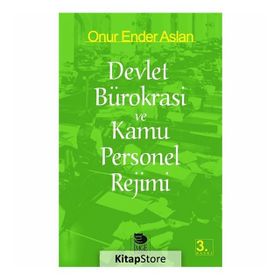 DEVLET BÜROKRASİ VE KAMU PERSONEL REJIMI - ONUR ENDER ASLAN