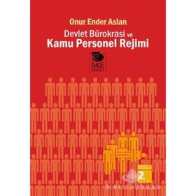 DEVLET BÜROKRASİ VE KAMU PERSONEL REJIMI - ONUR ENDER ASLAN