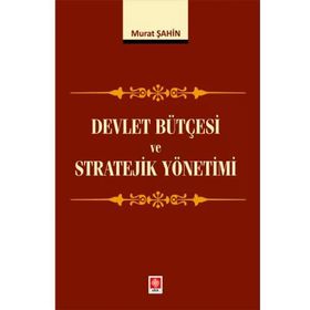 Devlet Bütçesi ve Stratejik Yönetimi Ekin Yayınevi