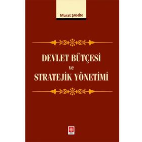 Devlet Bütçesi ve Stratejik Yönetimi Ekin Yayınevi