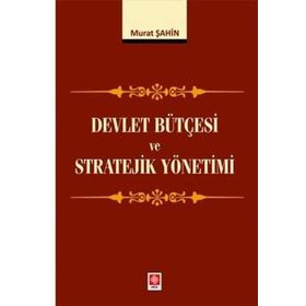 Devlet Bütçesi ve Stratejik Yönetimi Ekin Yayınevi